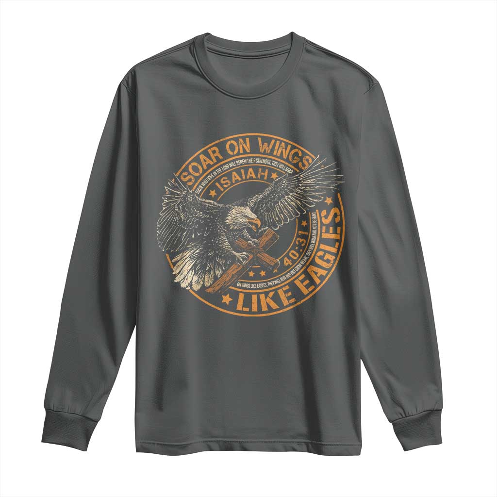 Soar On Wings Like Eagles Christian Long Sleeve Shirt Isaiah 40 31 Bible Verse