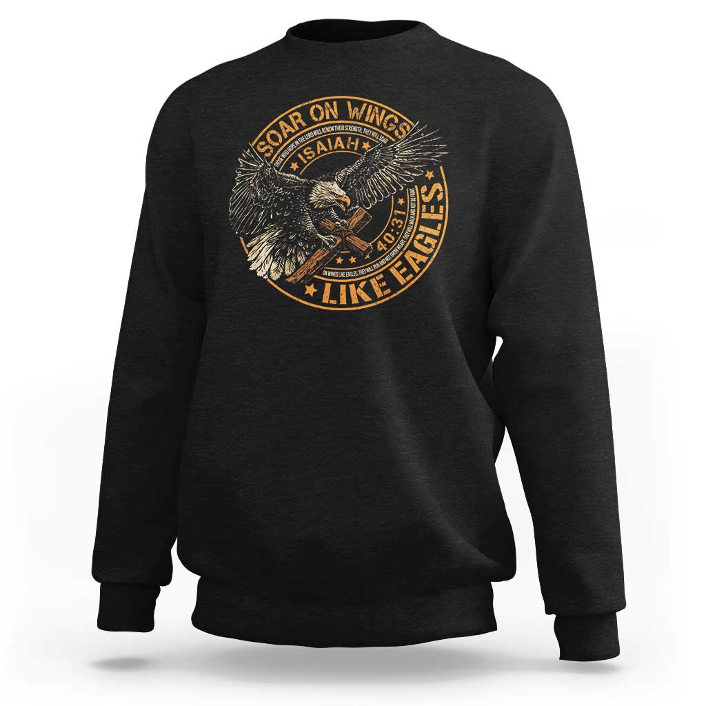 Soar On Wings Like Eagles Christian Sweatshirt Isaiah 40 31 Bible Verse