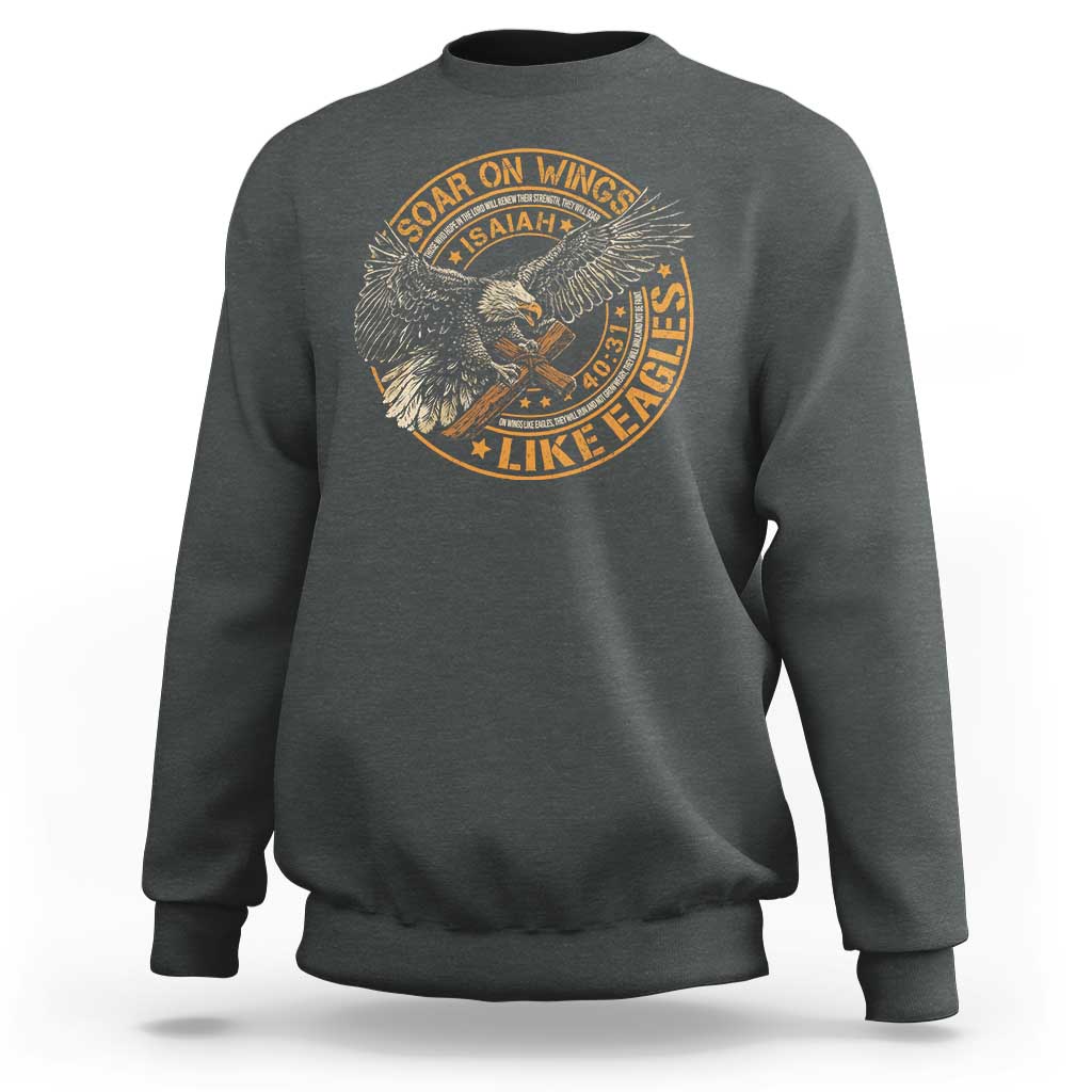 Soar On Wings Like Eagles Christian Sweatshirt Isaiah 40 31 Bible Verse