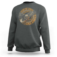 Soar On Wings Like Eagles Christian Sweatshirt Isaiah 40 31 Bible Verse