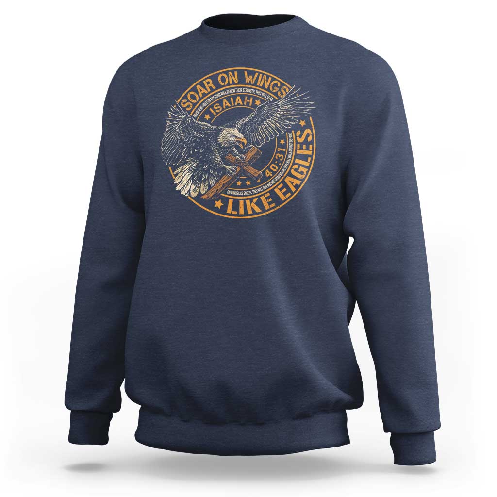Soar On Wings Like Eagles Christian Sweatshirt Isaiah 40 31 Bible Verse