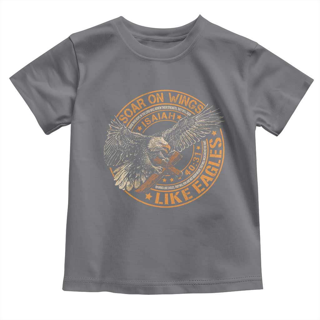 Soar On Wings Like Eagles Christian Toddler T Shirt Isaiah 40 31 Bible Verse