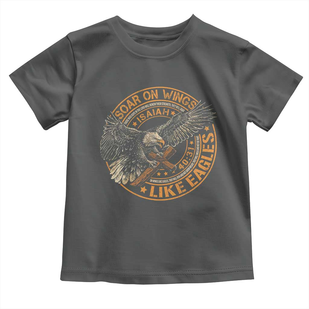 Soar On Wings Like Eagles Christian Toddler T Shirt Isaiah 40 31 Bible Verse
