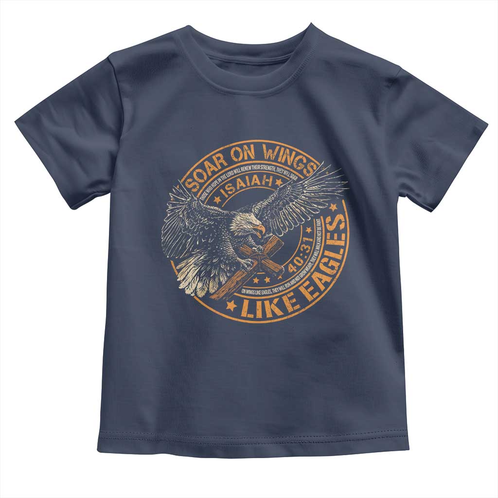 Soar On Wings Like Eagles Christian Toddler T Shirt Isaiah 40 31 Bible Verse
