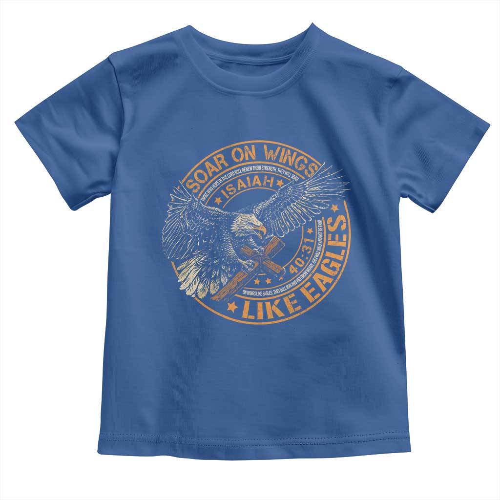 Soar On Wings Like Eagles Christian Toddler T Shirt Isaiah 40 31 Bible Verse