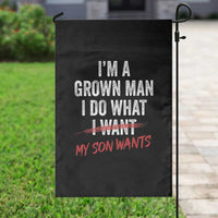 Boy Dad Garden Flag I Am A Grown Man I Do What My Son Wants Fathers Day