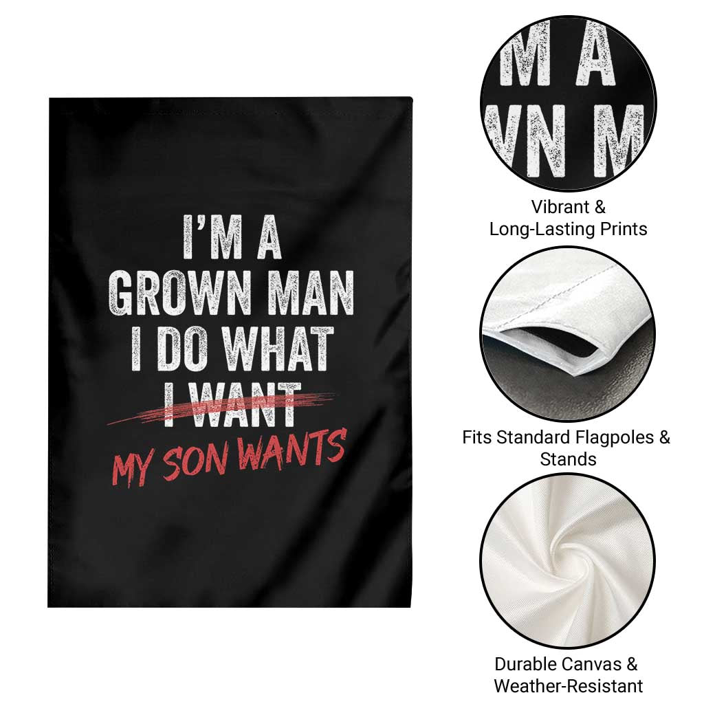 Boy Dad Garden Flag I Am A Grown Man I Do What My Son Wants Fathers Day