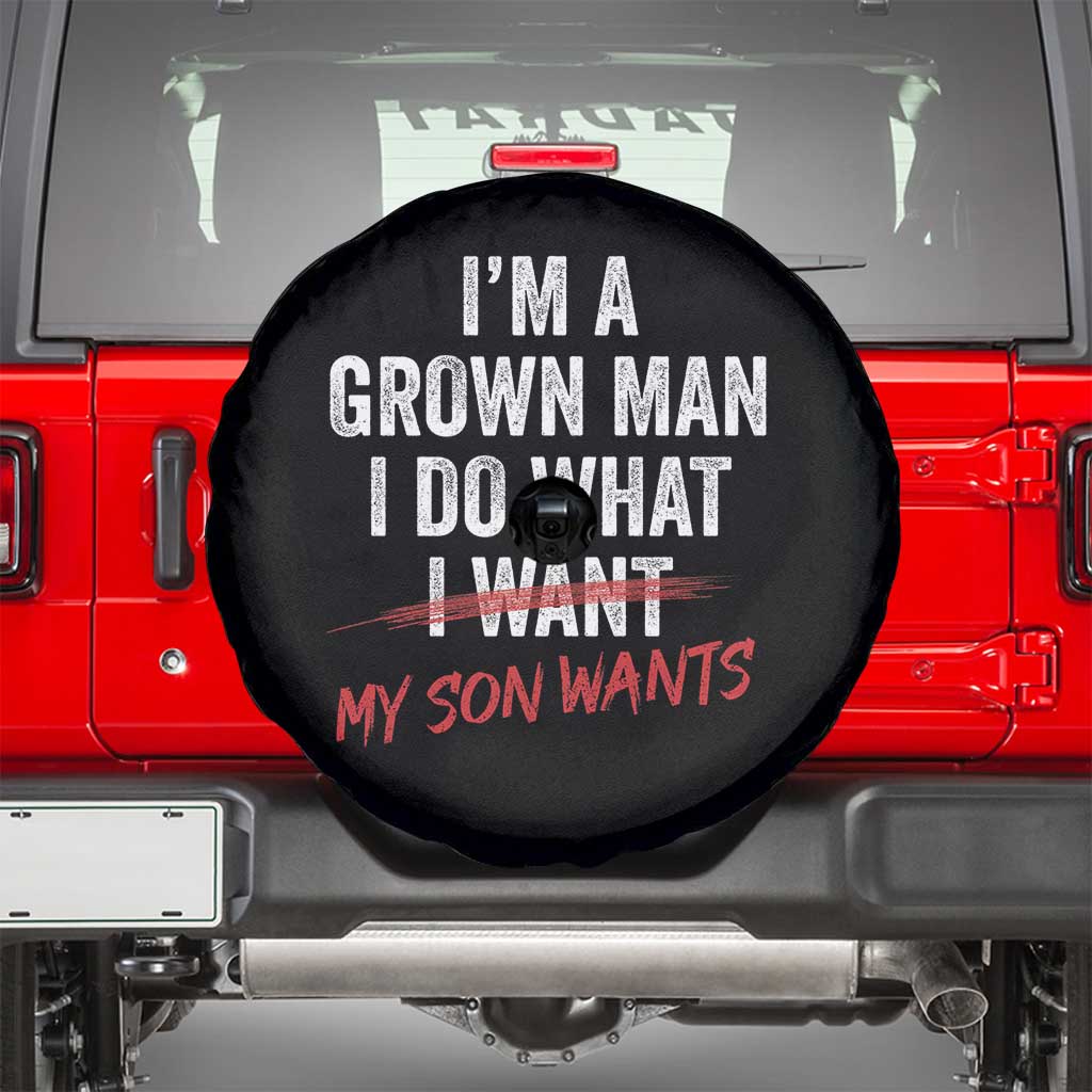 Boy Dad Spare Tire Cover I Am A Grown Man I Do What My Son Wants Fathers Day