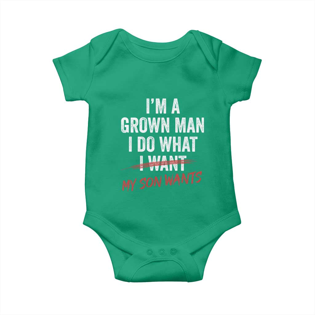 Boy Dad Baby Onesie I Am A Grown Man I Do What My Son Wants Fathers Day