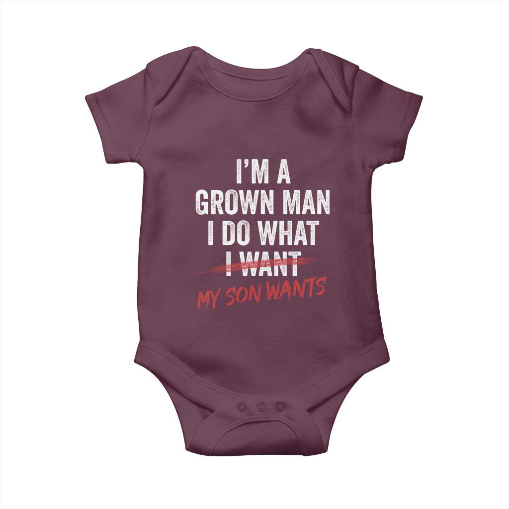 Boy Dad Baby Onesie I Am A Grown Man I Do What My Son Wants Fathers Day