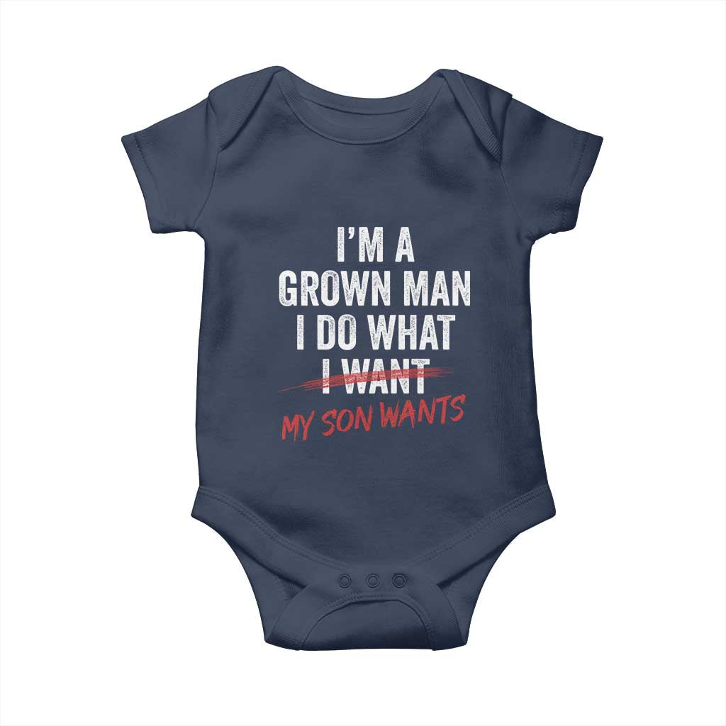 Boy Dad Baby Onesie I Am A Grown Man I Do What My Son Wants Fathers Day