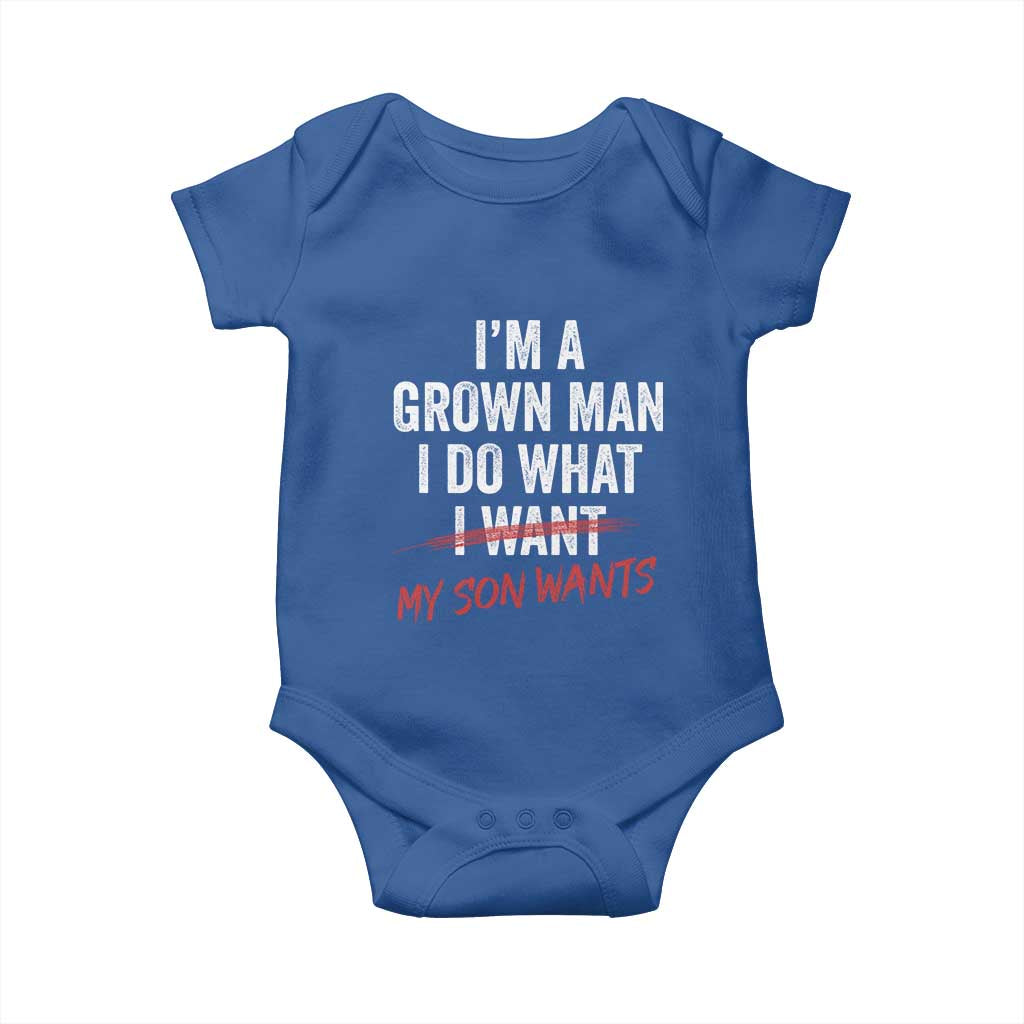 Boy Dad Baby Onesie I Am A Grown Man I Do What My Son Wants Fathers Day