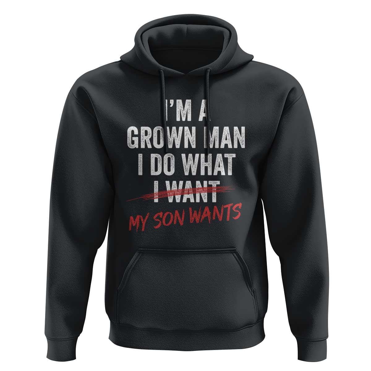 Boy Dad Hoodie I Am A Grown Man I Do What My Son Wants Fathers Day