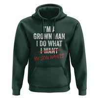 Boy Dad Hoodie I Am A Grown Man I Do What My Son Wants Fathers Day