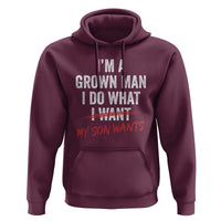 Boy Dad Hoodie I Am A Grown Man I Do What My Son Wants Fathers Day
