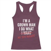 Boy Dad Racerback Tank Top I Am A Grown Man I Do What My Son Wants Fathers Day