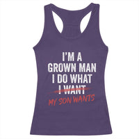 Boy Dad Racerback Tank Top I Am A Grown Man I Do What My Son Wants Fathers Day