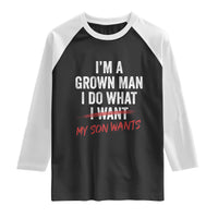 Boy Dad Raglan Shirt I Am A Grown Man I Do What My Son Wants Fathers Day