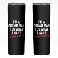 Boy Dad Skinny Tumbler I Am A Grown Man I Do What My Son Wants Fathers Day