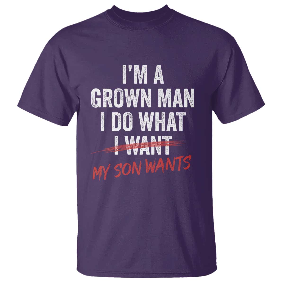 Boy Dad T Shirt I Am A Grown Man I Do What My Son Wants Fathers Day