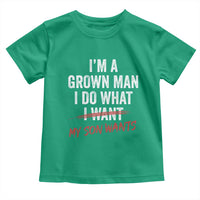 Boy Dad Toddler T Shirt I Am A Grown Man I Do What My Son Wants Fathers Day