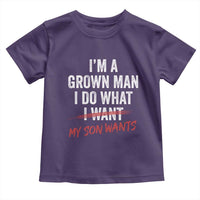 Boy Dad Toddler T Shirt I Am A Grown Man I Do What My Son Wants Fathers Day