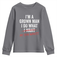 Boy Dad Youth Sweatshirt I Am A Grown Man I Do What My Son Wants Fathers Day