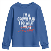 Boy Dad Youth Sweatshirt I Am A Grown Man I Do What My Son Wants Fathers Day