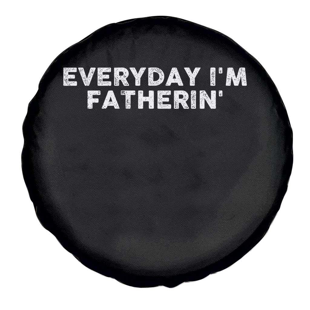 Everyday I Am Fatherin Spare Tire Cover Funny Dad Cool Fathers Day