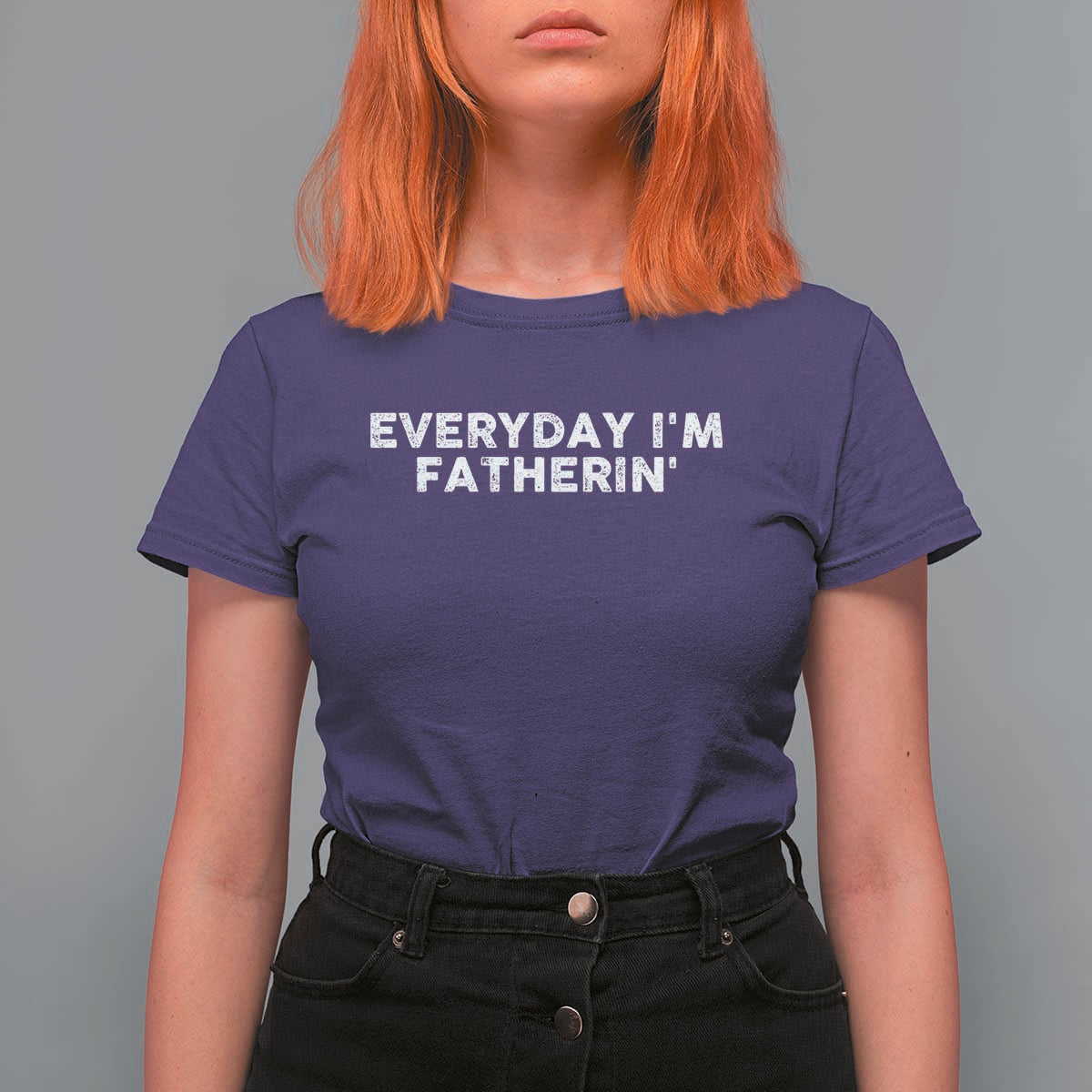 Everyday I Am Fatherin T Shirt For Women Funny Dad Cool Fathers Day