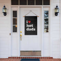 I Love Hot Dads Garden Flag Funny Fathers Day