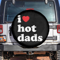I Love Hot Dads Spare Tire Cover Funny Fathers Day