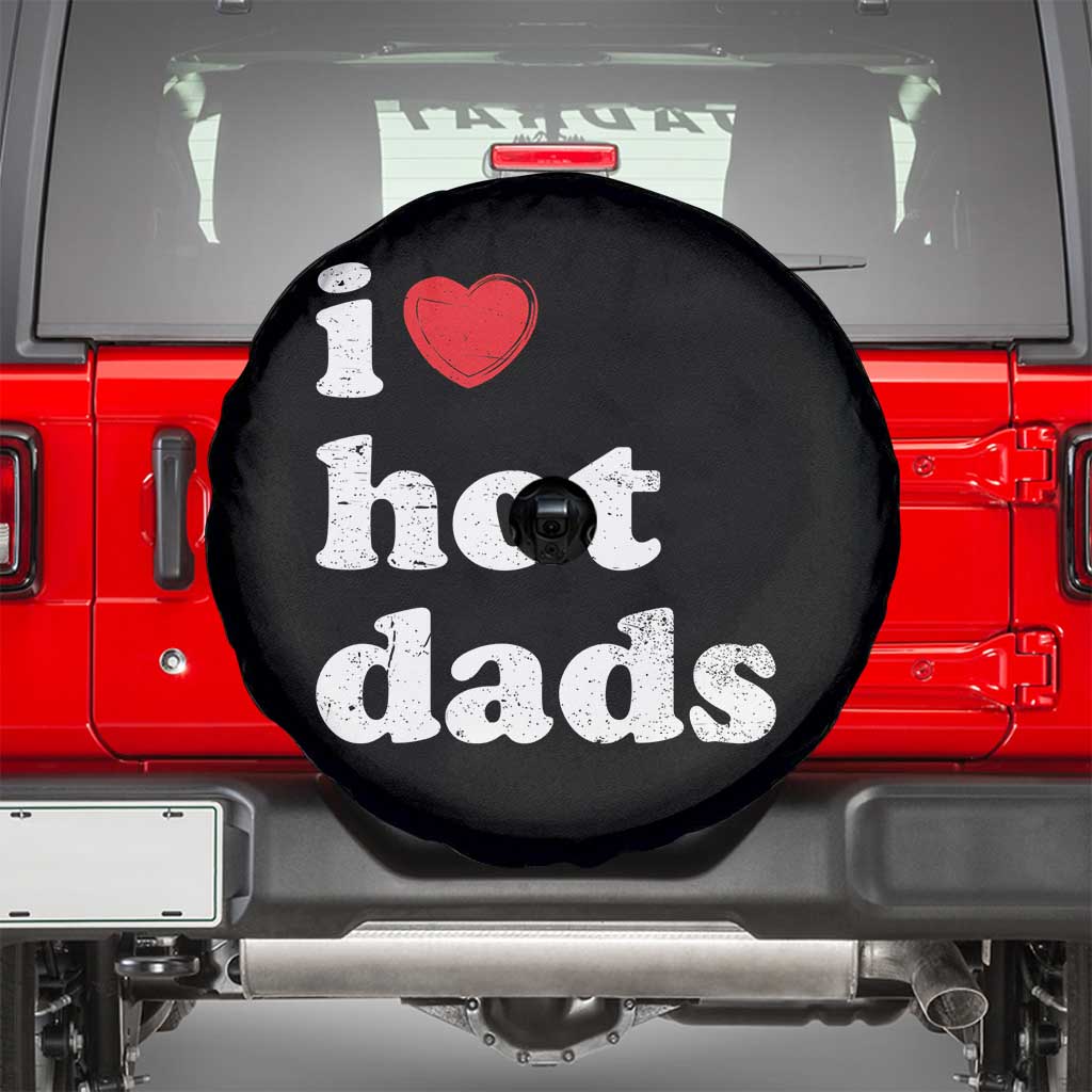 I Love Hot Dads Spare Tire Cover Funny Fathers Day
