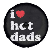I Love Hot Dads Spare Tire Cover Funny Fathers Day