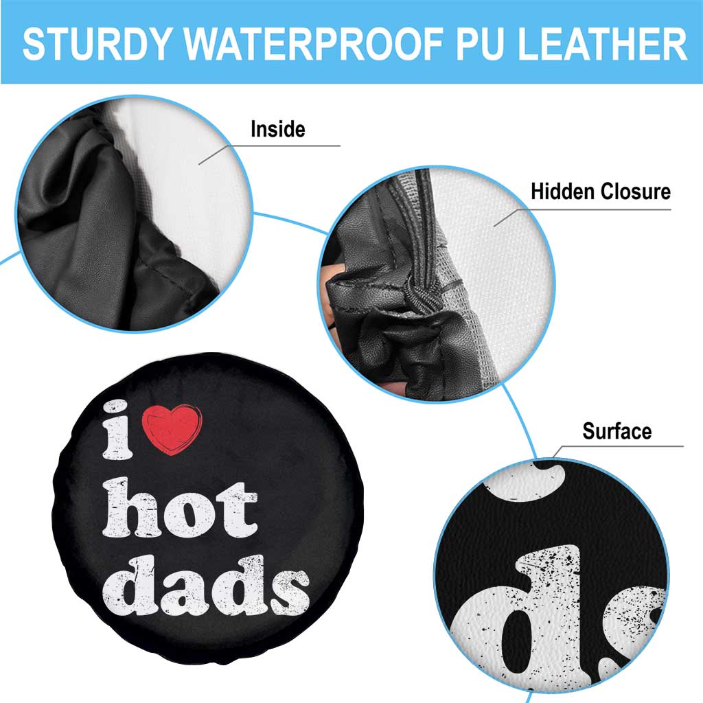 I Love Hot Dads Spare Tire Cover Funny Fathers Day