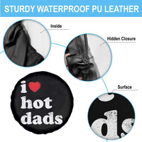 I Love Hot Dads Spare Tire Cover Funny Fathers Day