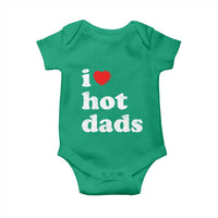 I Love Hot Dads Baby Onesie Funny Fathers Day