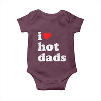 I Love Hot Dads Baby Onesie Funny Fathers Day