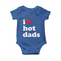 I Love Hot Dads Baby Onesie Funny Fathers Day