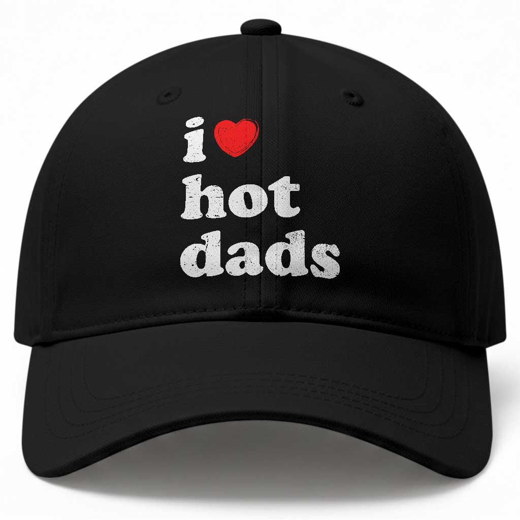 I Love Hot Dads Baseball Cap Funny Fathers Day