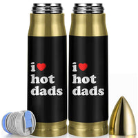 I Love Hot Dads Bullet Tumbler Funny Fathers Day