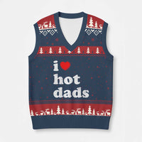 I Love Hot Dads V-Neck Knit Sweater Vest Funny Fathers Day