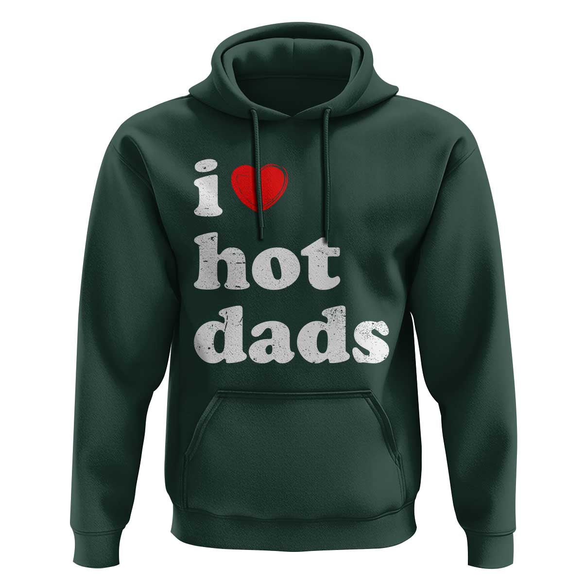 I Love Hot Dads Hoodie Funny Fathers Day