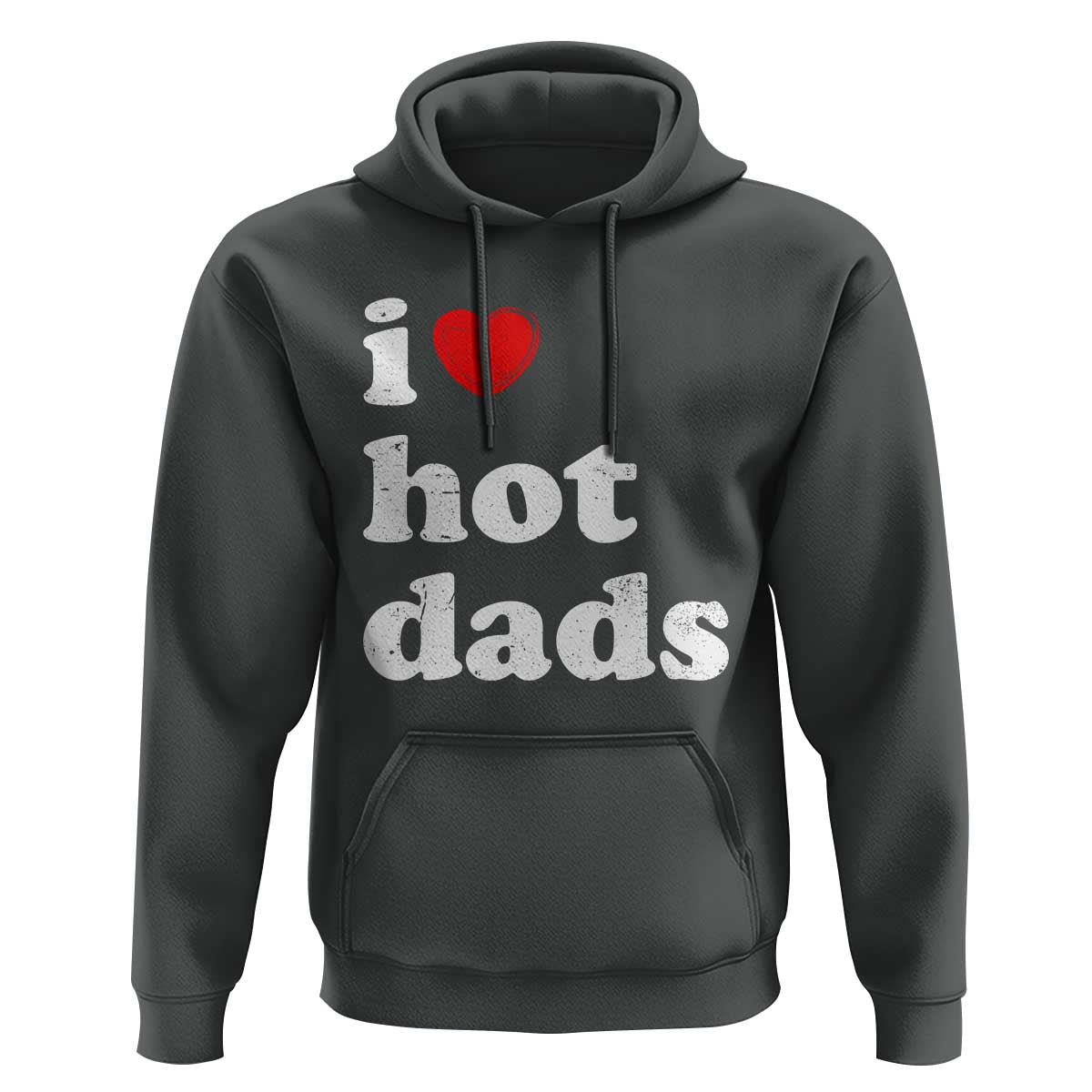 I Love Hot Dads Hoodie Funny Fathers Day