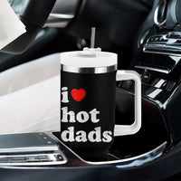 I Love Hot Dads Tumbler With Handle Funny Fathers Day