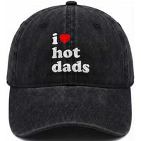 I Love Hot Dads Washed Cotton Baseball Cap Funny Fathers Day