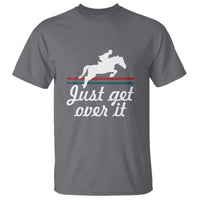Equestrian Horse T Shirt Just Get Over It Vintage Retro - Wonder Print Shop