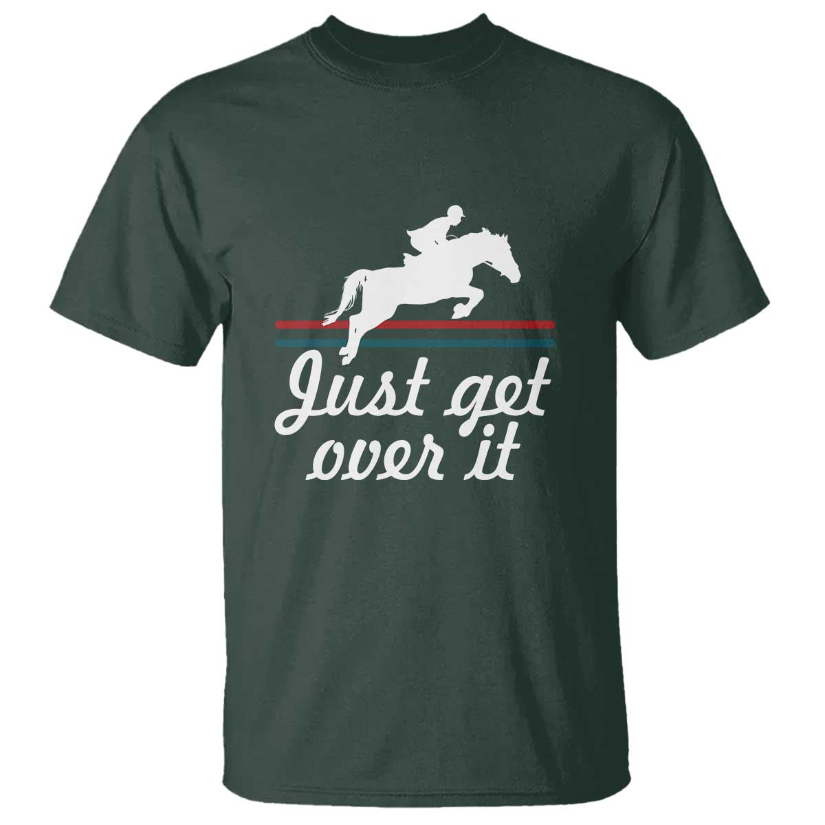 Equestrian Horse T Shirt Just Get Over It Vintage Retro - Wonder Print Shop