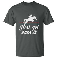 Equestrian Horse T Shirt Just Get Over It Vintage Retro - Wonder Print Shop