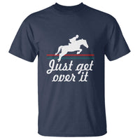 Equestrian Horse T Shirt Just Get Over It Vintage Retro - Wonder Print Shop